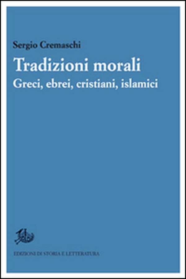 Tradizioni morali. Greci, ebrei, cristiani, islamici - Librerie.coop Tradizioni morali. Greci, ebrei, cristiani, islamici - Librerie.coop
