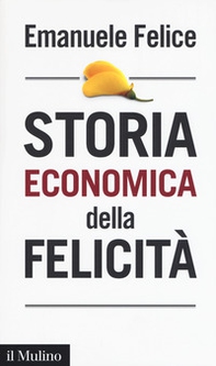 Storia economica della felicità - Librerie.coop