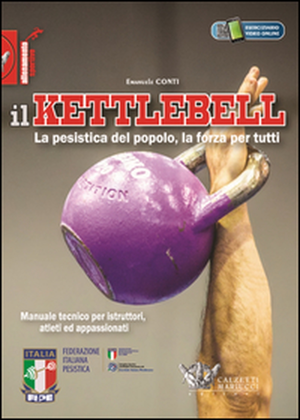 Il kettlebell. La pesistica del popolo, la forza per tutti - Librerie.coop Il kettlebell. La pesistica del popolo, la forza per tutti - Librerie.coop