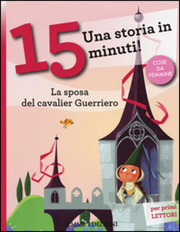 La sposa del cavalier Guerriero. Una storia in 15 minuti! - Librerie.coop La sposa del cavalier Guerriero. Una storia in 15 minuti! - Librerie.coop