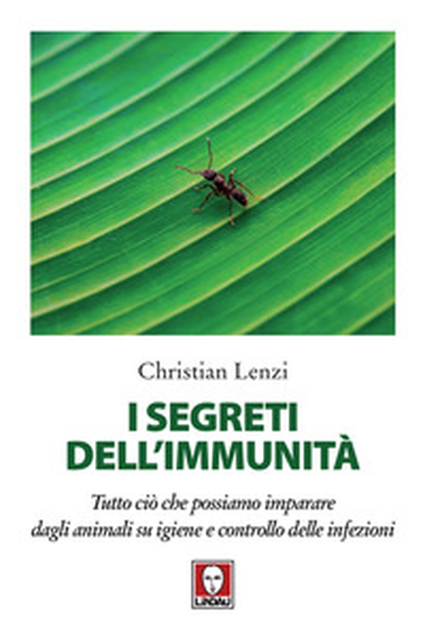 I segreti dell'immunità. Tutto ciò che possiamo imparare dagli animali su igiene e controllo delle infezioni - Librerie.coop I segreti dell'immunità. Tutto ciò che possiamo imparare dagli animali su igiene e controllo delle infezioni - Librerie.coop