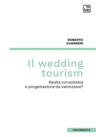 Il wedding tourism. Realtà consolidata o progettazione da valorizzare? - Librerie.coop