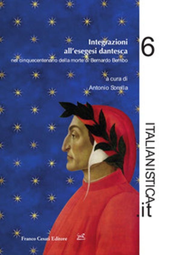 Integrazioni all'esegesi dantesca nel cinquecentenario della morte di Bernardo Bembo - Librerie.coop Integrazioni all'esegesi dantesca nel cinquecentenario della morte di Bernardo Bembo - Librerie.coop