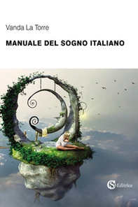 Manuale del sogno italiano - Librerie.coop