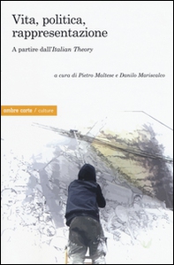 Vita, politica, rappresentazione. A partire dall'«Italian Theory» - Librerie.coop