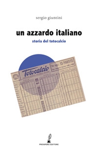 Un azzardo italiano. Storia del Totocalcio - Librerie.coop