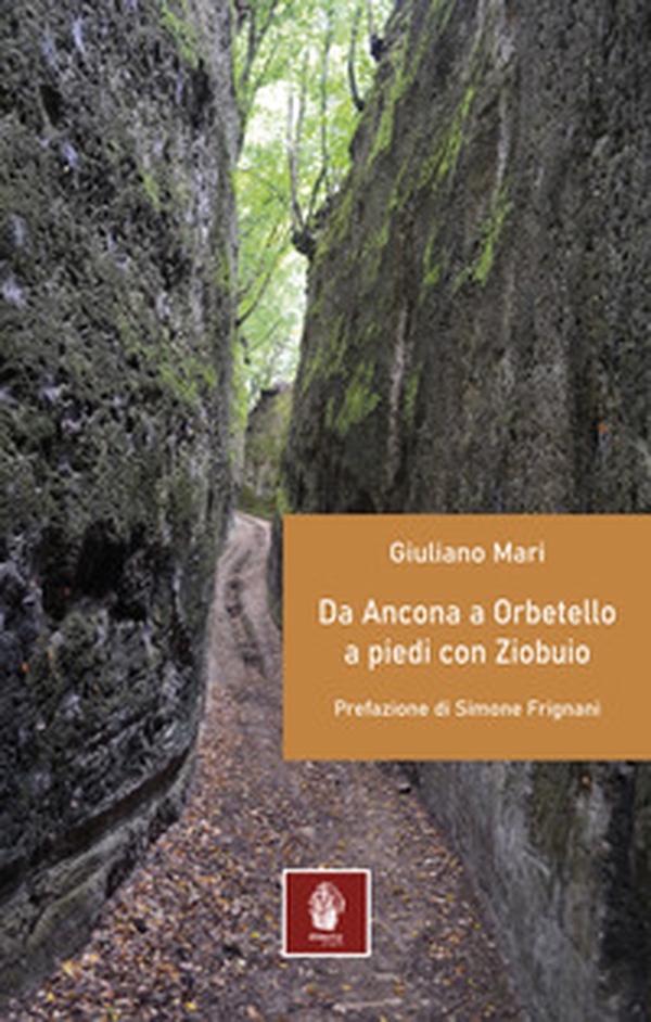 Da Ancona ad Orbetello a piedi con Ziobuio - Librerie.coop Da Ancona ad Orbetello a piedi con Ziobuio - Librerie.coop