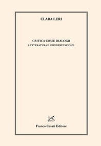 Critica come dialogo. Letteratura e interpretazione - Librerie.coop
