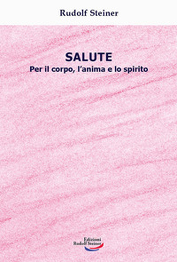 Salute. Per il corpo, l'anima e lo spirito - Librerie.coop Salute. Per il corpo, l'anima e lo spirito - Librerie.coop