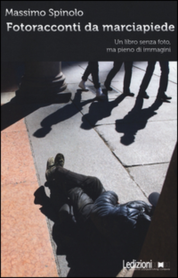 Fotoracconti da marciapiede. Un libro senza foto, ma pieno di immagini - Librerie.coop Fotoracconti da marciapiede. Un libro senza foto, ma pieno di immagini - Librerie.coop