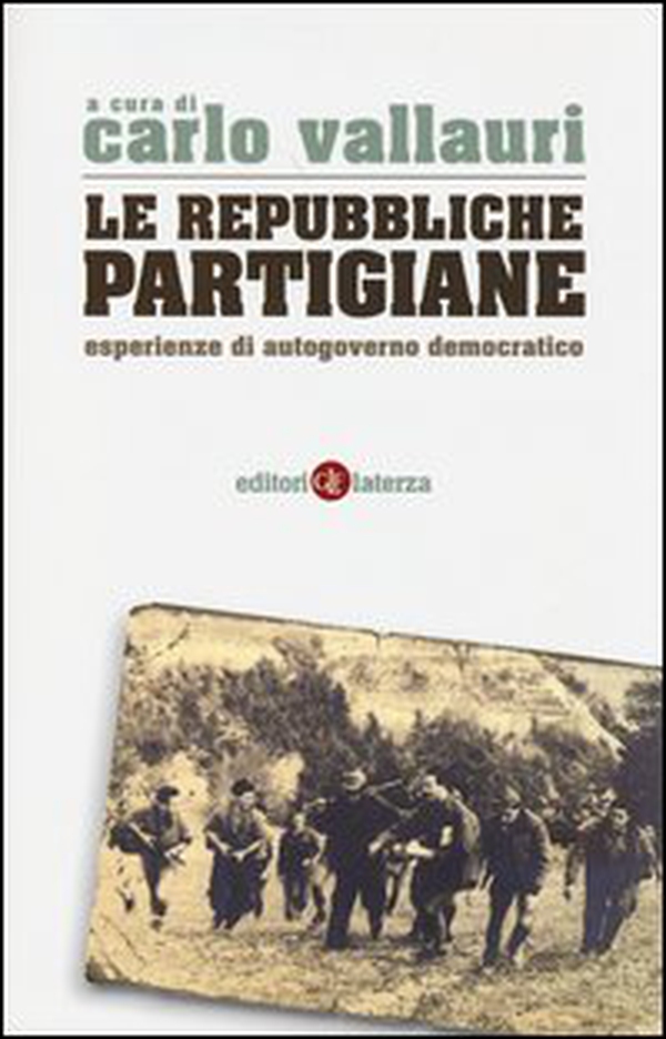 La repubbliche partigiane. Esperienze di autogoverno democratico - Librerie.coop La repubbliche partigiane. Esperienze di autogoverno democratico - Librerie.coop