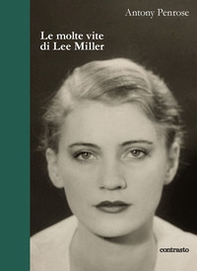 Le molte vite di Lee Miller - Librerie.coop