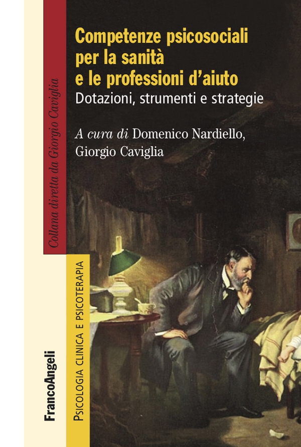 Competenze psicosociali per la sanità e le professioni d'aiuto - Librerie.coop Competenze psicosociali per la sanità e le professioni d'aiuto - Librerie.coop