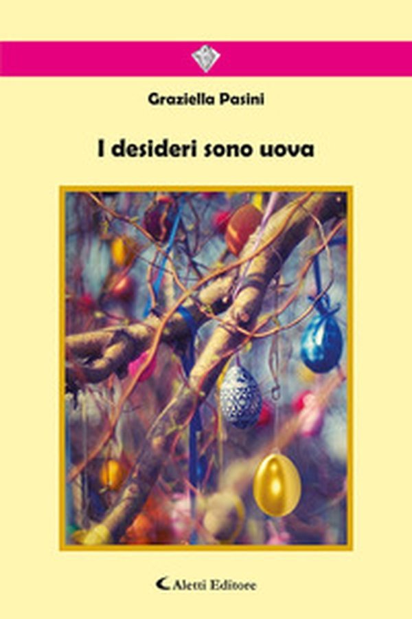 I desideri sono uova - Librerie.coop I desideri sono uova - Librerie.coop