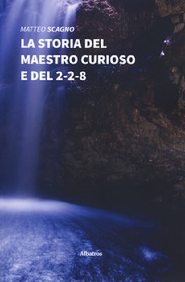 La storia del maestro curioso e del 2-2-8 - Librerie.coop La storia del maestro curioso e del 2-2-8 - Librerie.coop