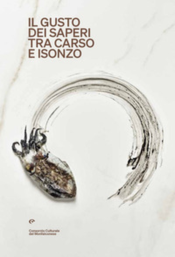 Tra Carso e Isonzo, le ricette dei Magnari Bisiachi - Librerie.coop Tra Carso e Isonzo, le ricette dei Magnari Bisiachi - Librerie.coop