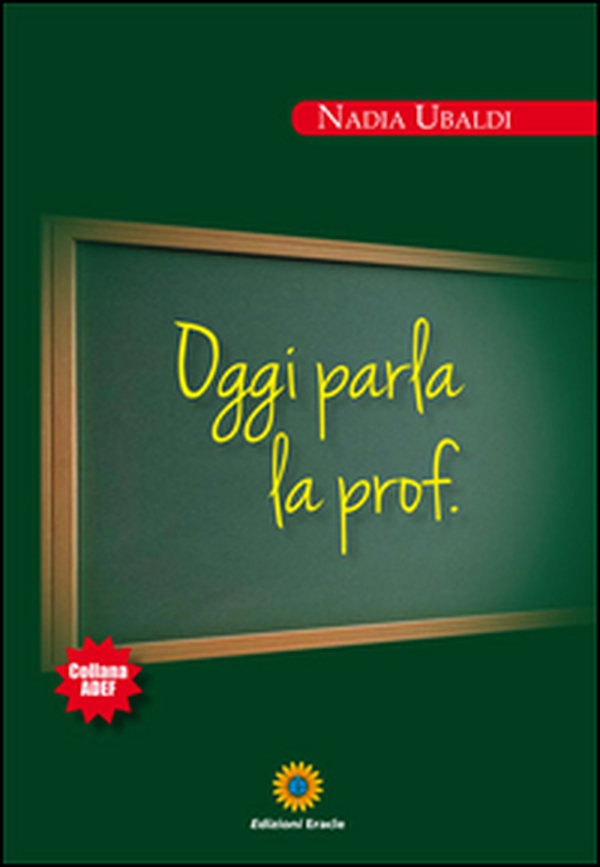 Oggi parla la prof. - Librerie.coop Oggi parla la prof. - Librerie.coop