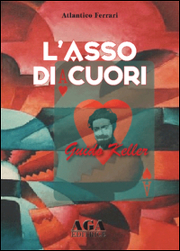 L'asso di cuori. Guido Keller - Librerie.coop L'asso di cuori. Guido Keller - Librerie.coop
