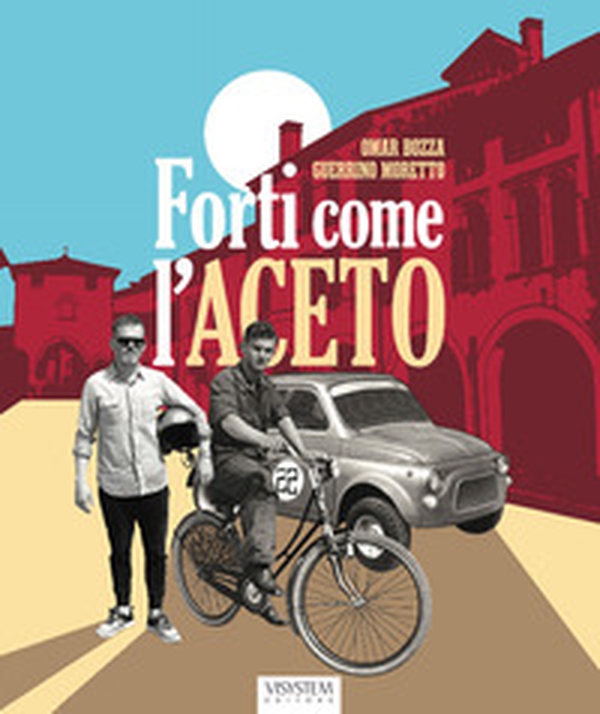 Forti come l'aceto. Una frase poco usata - Librerie.coop Forti come l'aceto. Una frase poco usata - Librerie.coop