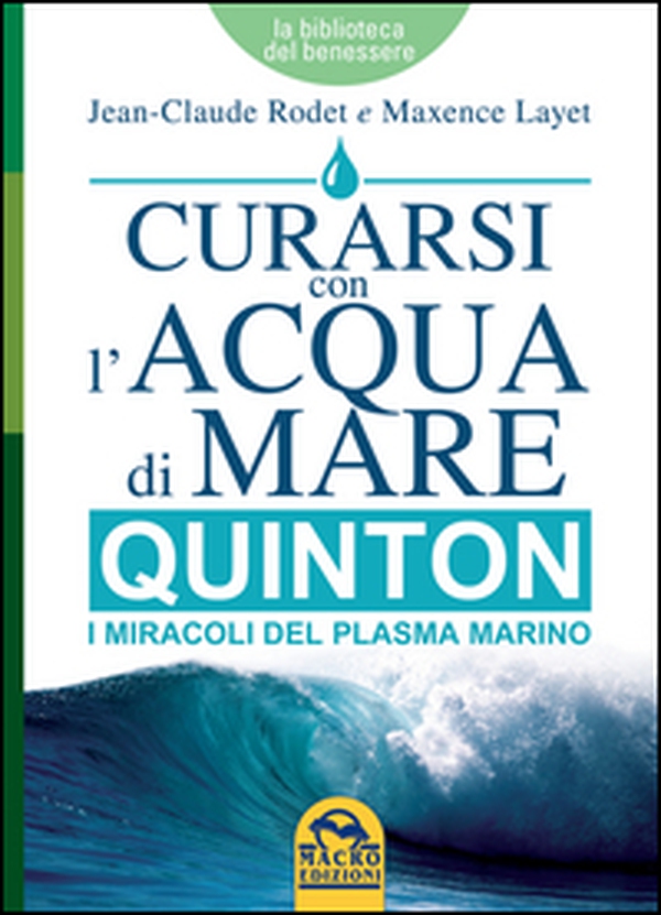Curarsi con l'acqua di mare. Quinton i miracoli del plasma marino - Librerie.coop Curarsi con l'acqua di mare. Quinton i miracoli del plasma marino - Librerie.coop