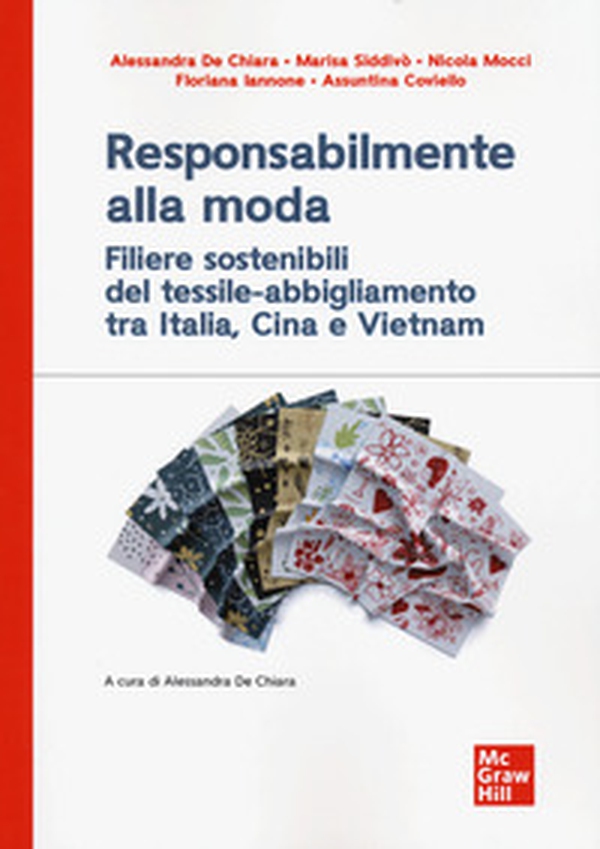 Responsabilmente alla moda. Filiere sostenibili del tessile-abbigliamento tra Italia, Cina e Vietnam - Librerie.coop Responsabilmente alla moda. Filiere sostenibili del tessile-abbigliamento tra Italia, Cina e Vietnam - Librerie.coop