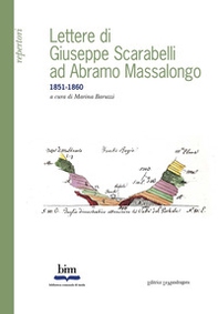 Lettere di Giuseppe Scarabelli ad Abramo Massalongo 1851-1860 - Librerie.coop
