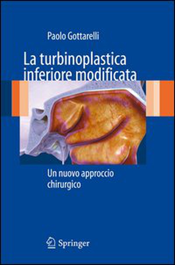 La turbinoplastica inferiore modificata. Un nuovo approccio chirurgico - Librerie.coop La turbinoplastica inferiore modificata. Un nuovo approccio chirurgico - Librerie.coop