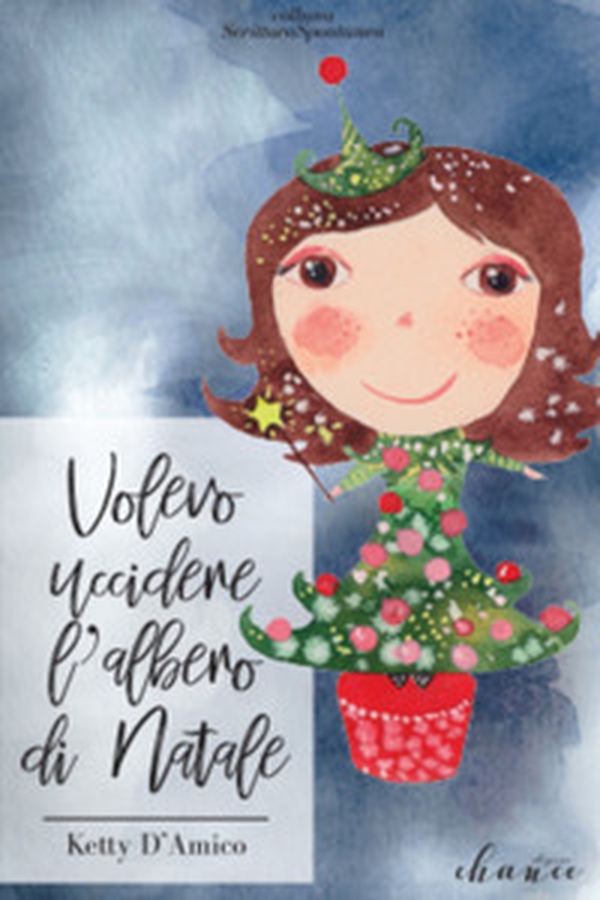 Volevo uccidere l'albero di Natale - Librerie.coop Volevo uccidere l'albero di Natale - Librerie.coop