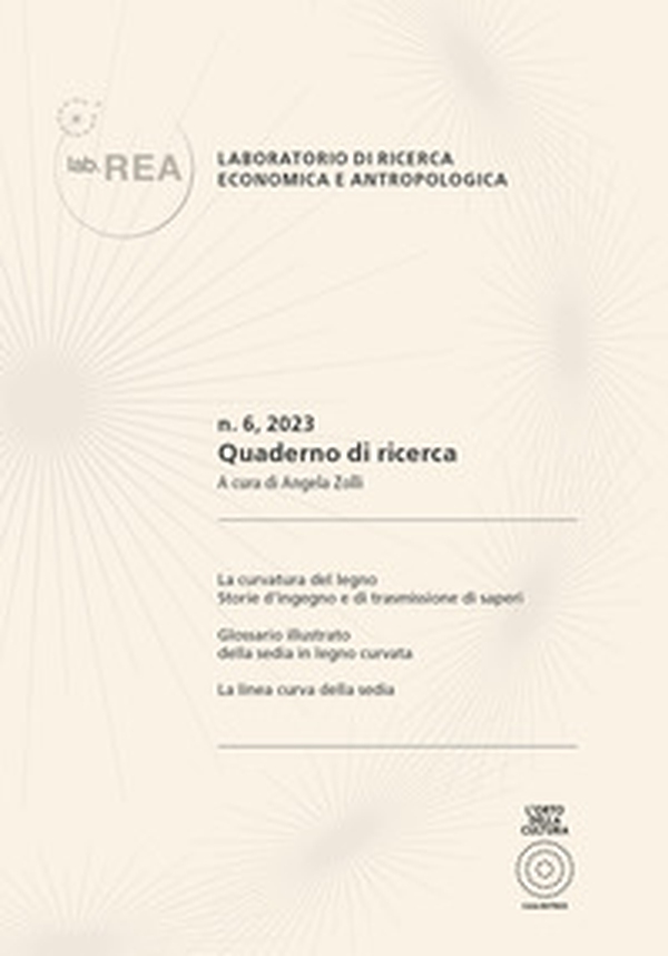 La curvatura del legno. Storie d'ingegno e di trasmissione dei saperi. Quaderno di ricerca - Vol. 6 - Librerie.coop La curvatura del legno. Storie d'ingegno e di trasmissione dei saperi. Quaderno di ricerca - Vol. 6 - Librerie.coop