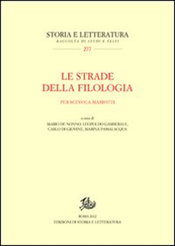Le strade della filologia. Per Scevola Mariotti - Librerie.coop Le strade della filologia. Per Scevola Mariotti - Librerie.coop