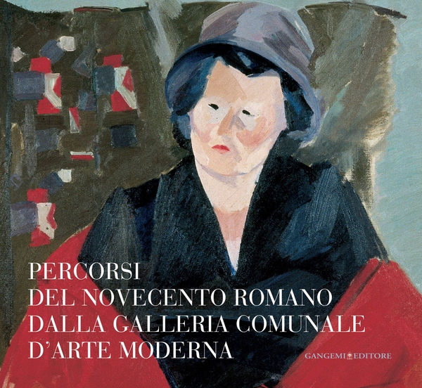 Percorsi del Novecento romano dalla Galleria Comunale d'Arte Moderna - Librerie.coop Percorsi del Novecento romano dalla Galleria Comunale d'Arte Moderna - Librerie.coop