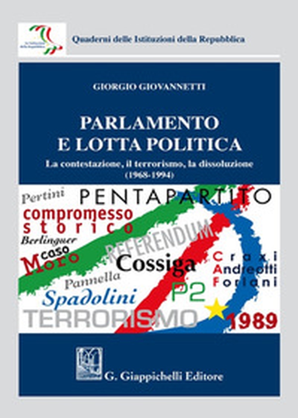 Parlamento e lotta politica. La contestazione, il terrorismo, la dissoluzione (1968-1994) - Librerie.coop Parlamento e lotta politica. La contestazione, il terrorismo, la dissoluzione (1968-1994) - Librerie.coop