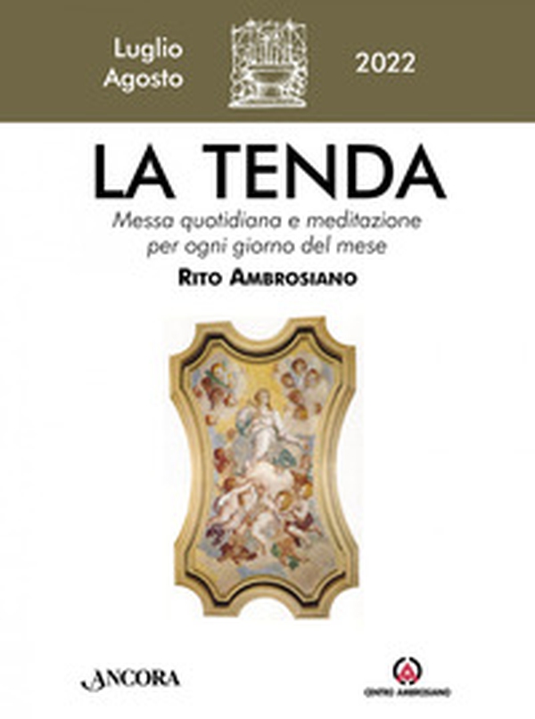 La tenda. Messa quotidiana e meditazione per ogni giorno del mese. Rito Ambrosiano - Librerie.coop La tenda. Messa quotidiana e meditazione per ogni giorno del mese. Rito Ambrosiano - Librerie.coop
