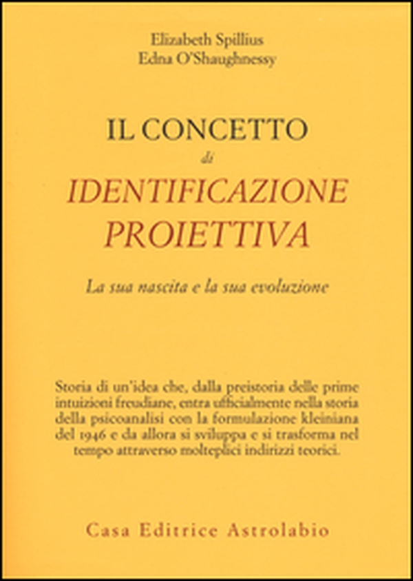 Il concetto di identificazione proiettiva. La sua nascita e la sua evoluzione - Librerie.coop Il concetto di identificazione proiettiva. La sua nascita e la sua evoluzione - Librerie.coop
