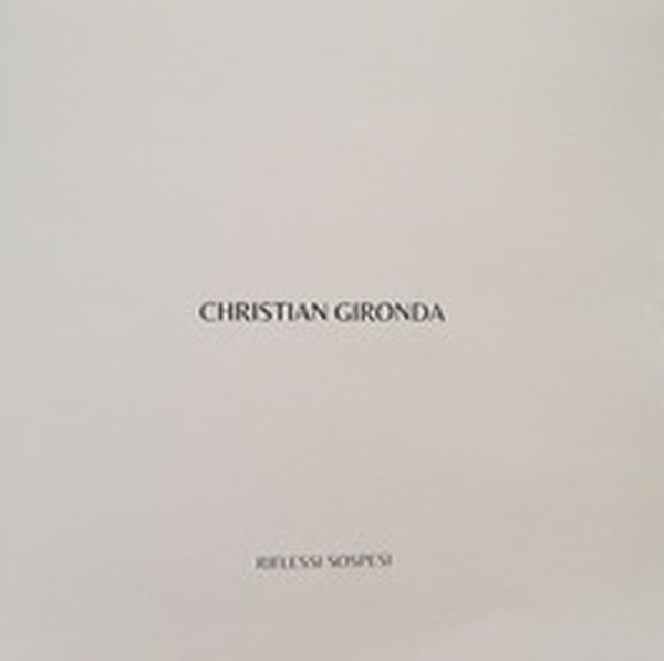 Christian Gironda. Riflessi sospesi - Librerie.coop Christian Gironda. Riflessi sospesi - Librerie.coop