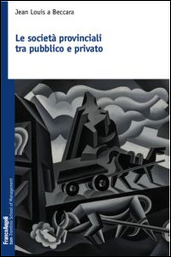 Le società provinciali tra pubblico e privato - Librerie.coop Le società provinciali tra pubblico e privato - Librerie.coop