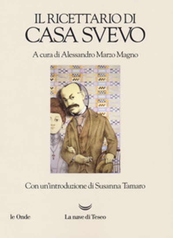 Il ricettario di casa Svevo - Librerie.coop Il ricettario di casa Svevo - Librerie.coop