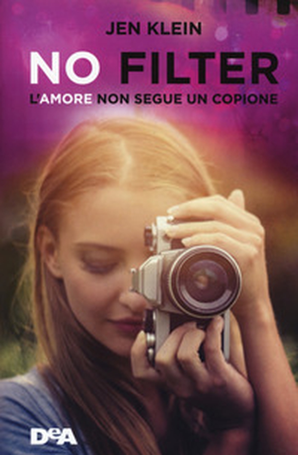 No filter. L'amore non segue un copione - Librerie.coop No filter. L'amore non segue un copione - Librerie.coop