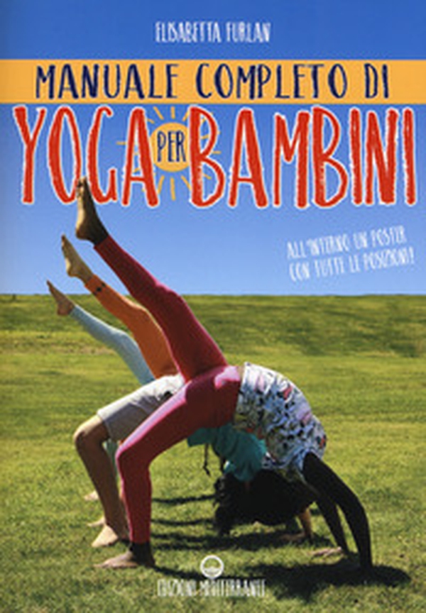 Manuale completo di yoga per bambini - Librerie.coop Manuale completo di yoga per bambini - Librerie.coop