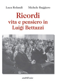 Ricordi, vita e pensiero in Luigi Bettazzi - Librerie.coop