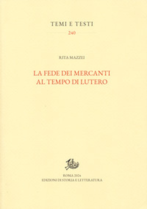 La fede dei mercanti al tempo di Lutero - Librerie.coop La fede dei mercanti al tempo di Lutero - Librerie.coop