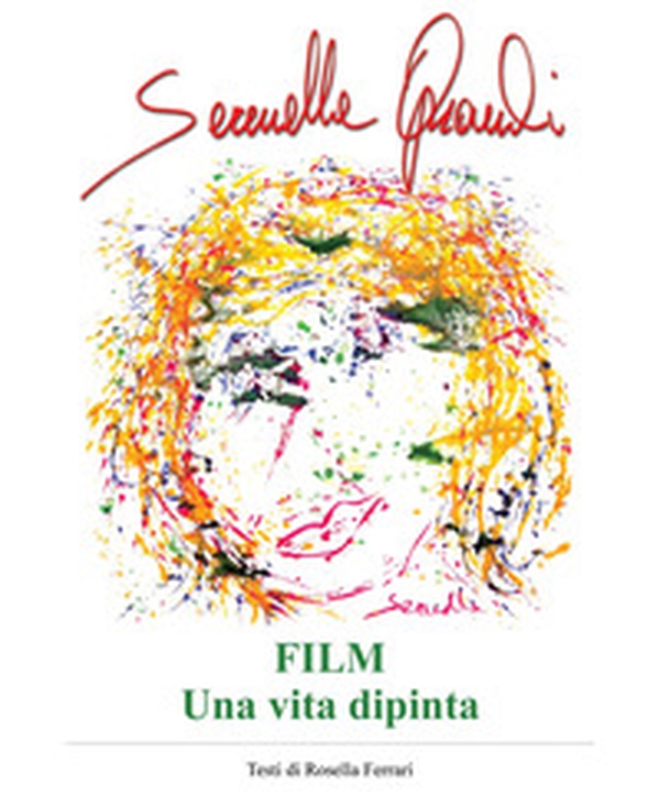 Serenella Oprandi. Film. Una vita dipinta - Librerie.coop Serenella Oprandi. Film. Una vita dipinta - Librerie.coop