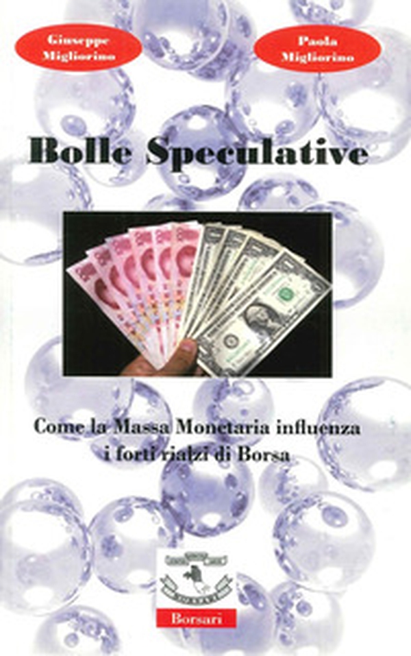 Bolle speculative. Come la massa monetaria influenza i forti rialzi di Borsa - Librerie.coop Bolle speculative. Come la massa monetaria influenza i forti rialzi di Borsa - Librerie.coop