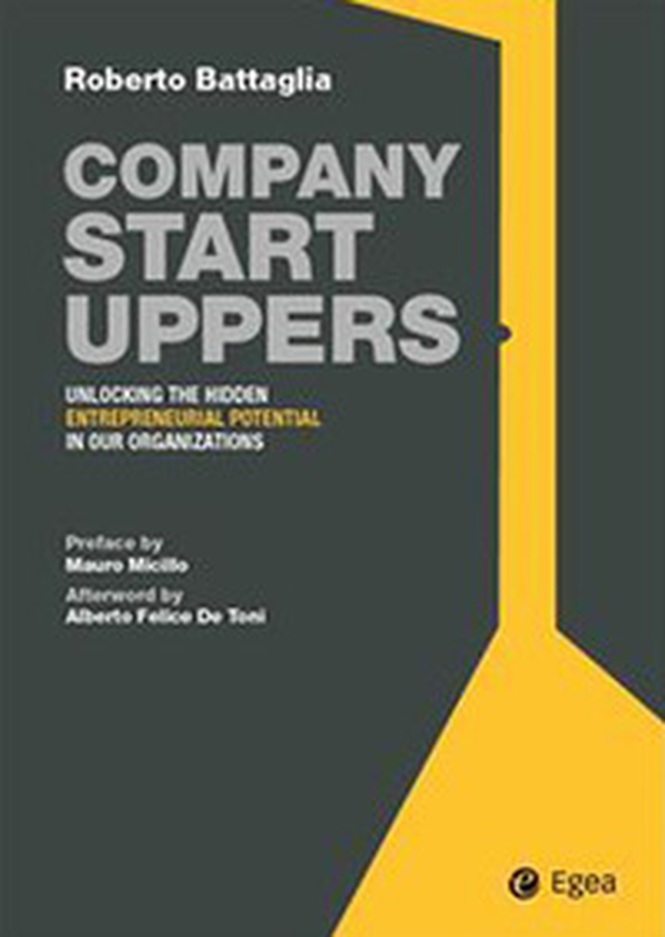Company startuppers. Unlocking the hidden entrepreneurial potential in our organizations - Librerie.coop Company startuppers. Unlocking the hidden entrepreneurial potential in our organizations - Librerie.coop