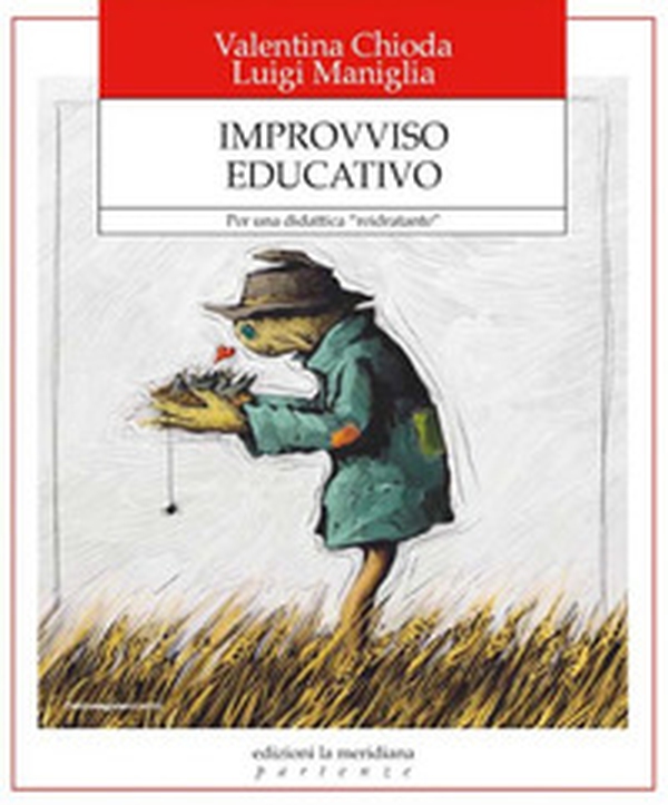 Improvviso educativo. Per una didattica «reidratante» - Librerie.coop Improvviso educativo. Per una didattica «reidratante» - Librerie.coop