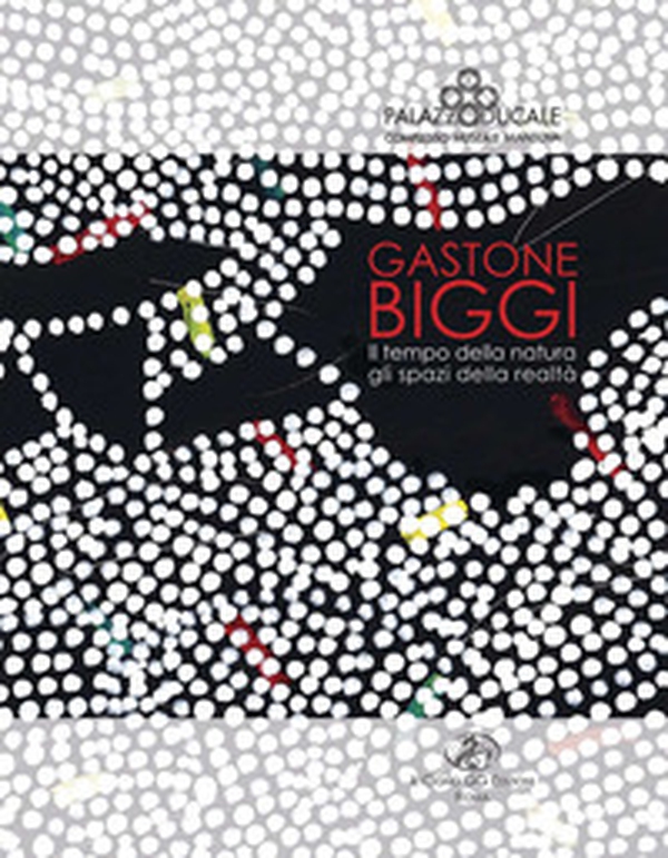 Gastone Biggi. Il tempo della natura, gli spazi della realtà - Librerie.coop Gastone Biggi. Il tempo della natura, gli spazi della realtà - Librerie.coop