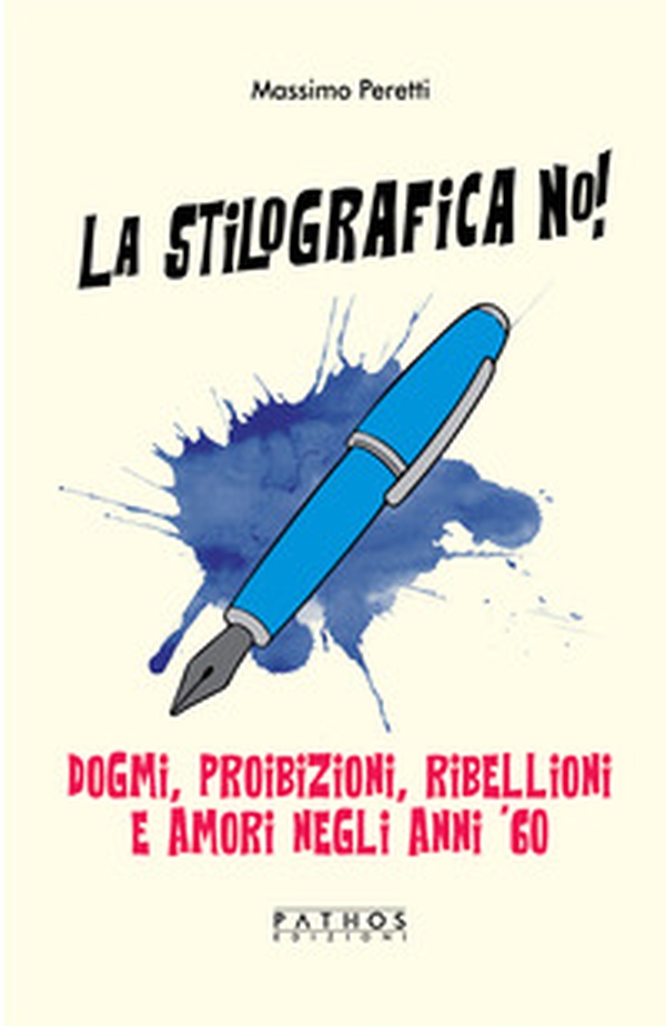 La stilografica no! Dogmi, proibizioni, ribellioni e amori negli anni '60 - Librerie.coop La stilografica no! Dogmi, proibizioni, ribellioni e amori negli anni '60 - Librerie.coop