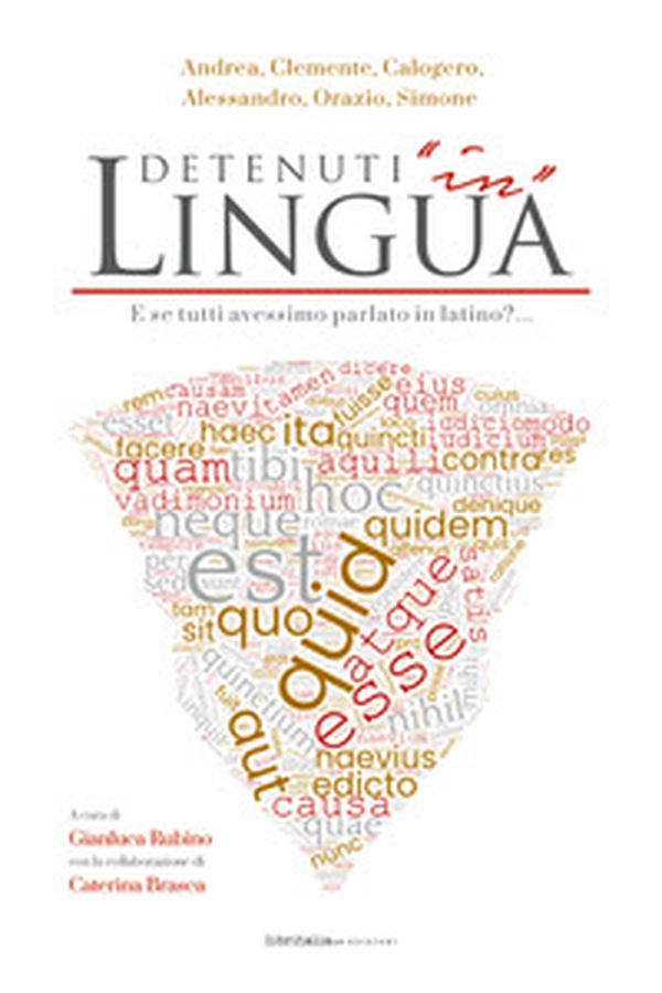 Detenuti «in» Lingua. E se tutti avessimo parlato in Latino?... - Librerie.coop Detenuti «in» Lingua. E se tutti avessimo parlato in Latino?... - Librerie.coop