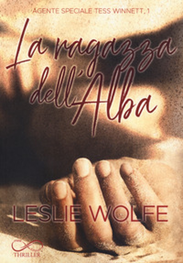 La ragazza dell'alba. Agente speciale Tess Winnett - Vol. 1 - Librerie.coop La ragazza dell'alba. Agente speciale Tess Winnett - Vol. 1 - Librerie.coop