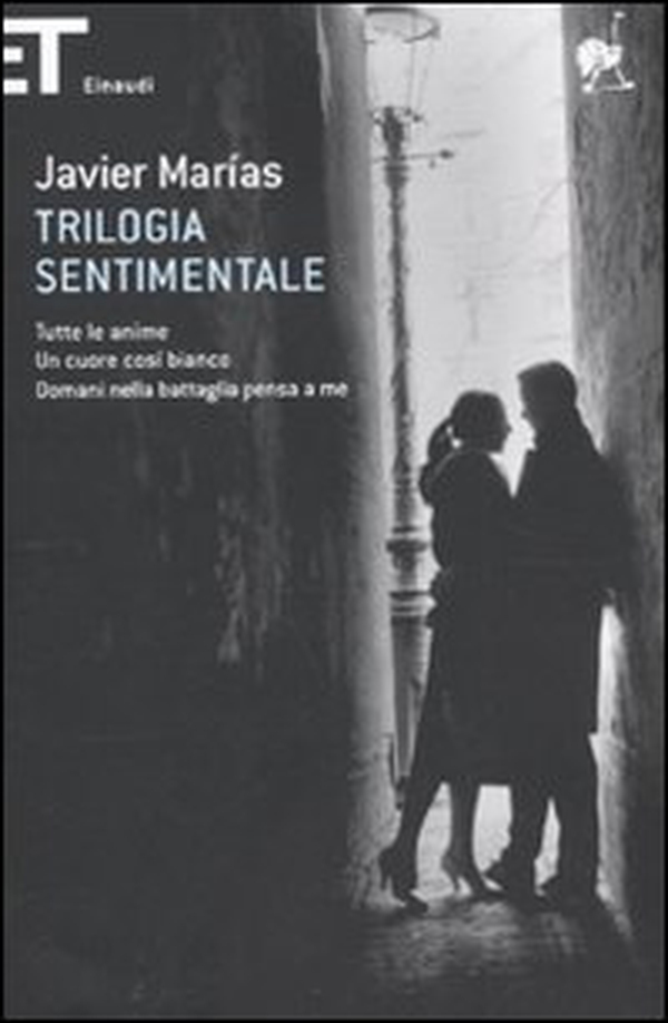 Trilogia sentimentale: Tutte le anime-Un cuore così bianco-Domani nella battaglia pensa a me - Librerie.coop Trilogia sentimentale: Tutte le anime-Un cuore così bianco-Domani nella battaglia pensa a me - Librerie.coop